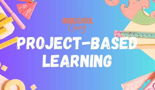 Incorporating Project-Based Learning in Homeschooling