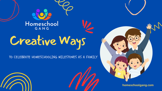 Creative Ways to Celebrate Homeschooling Milestones as a Family