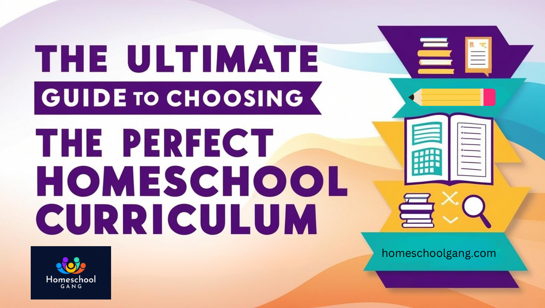 The Ultimate Guide to Choosing the Perfect Homeschool Curriculum